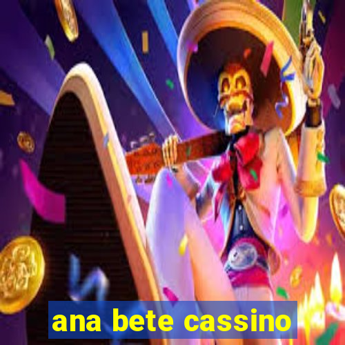 ana bete cassino